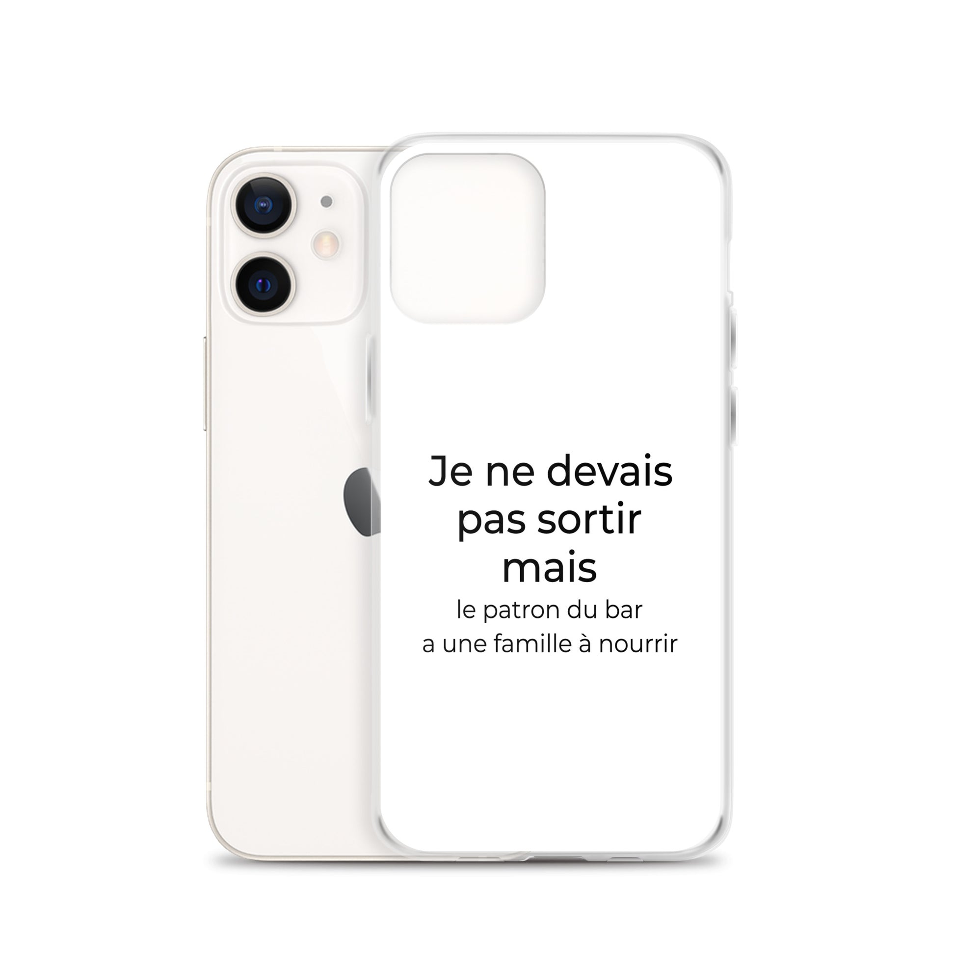 Coque iPhone Je ne devais pas sortir mais le patron du bar a une famille à nourrir - Sedurro