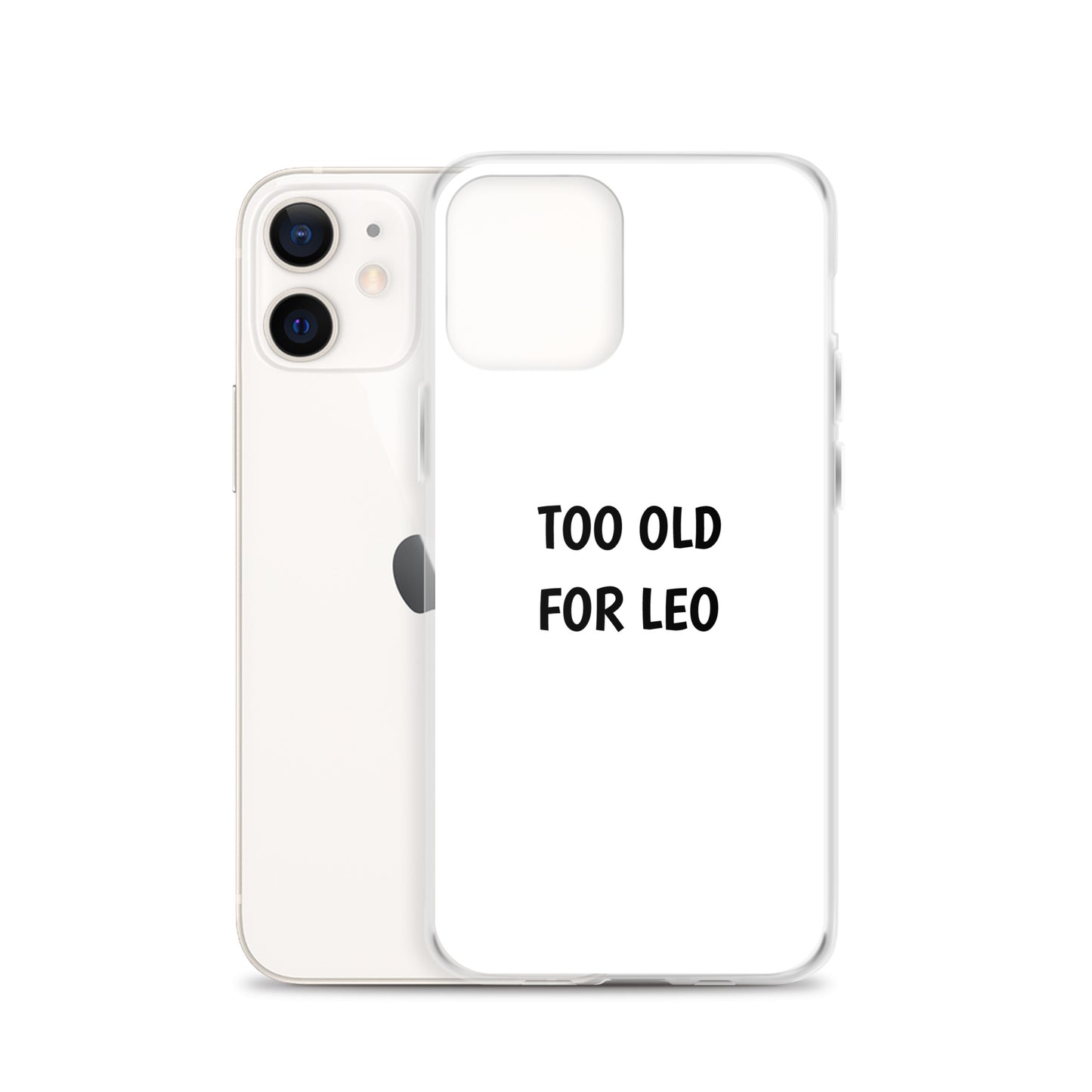 Coque iPhone Too old for Leo - Sedurro