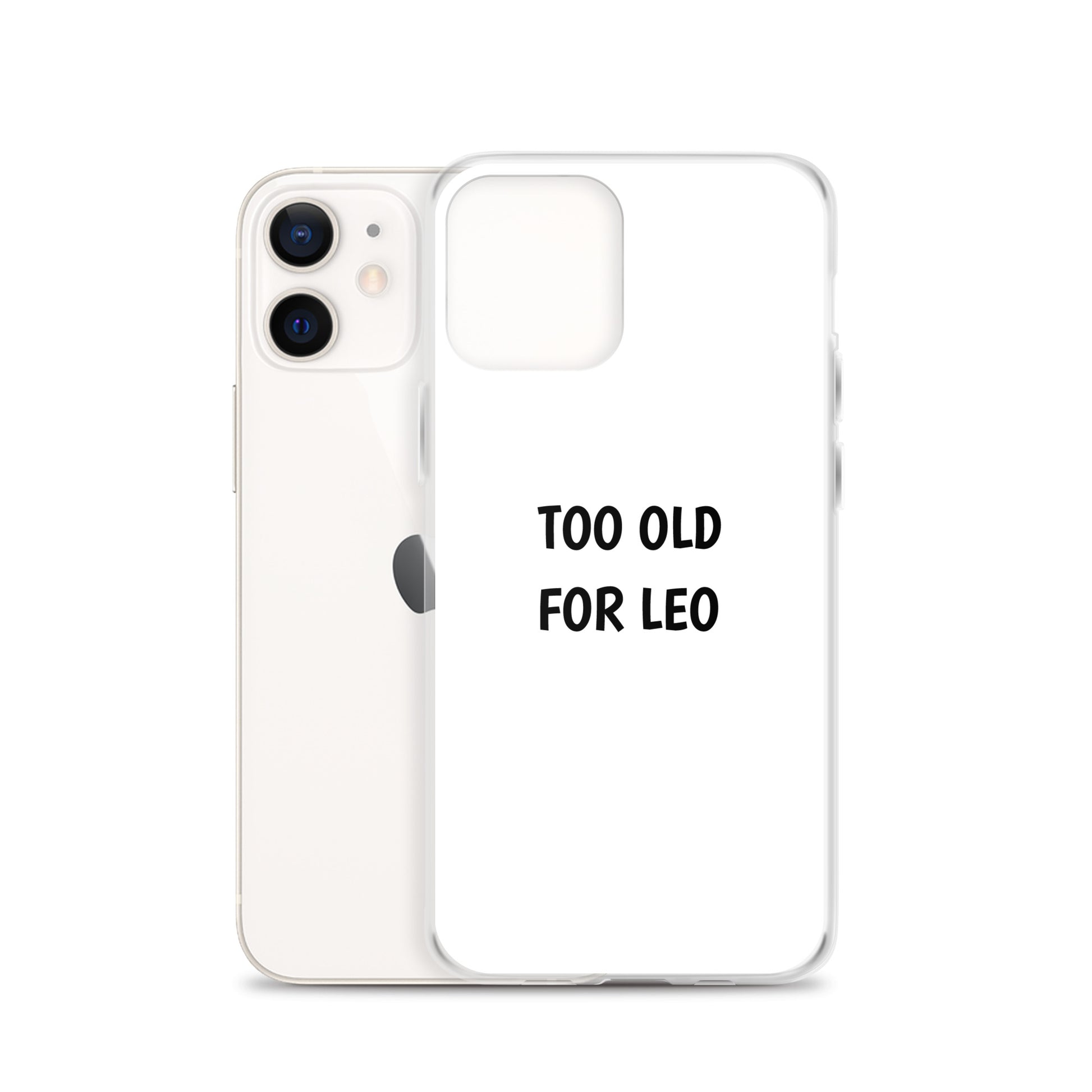 Coque iPhone Too old for Leo - Sedurro