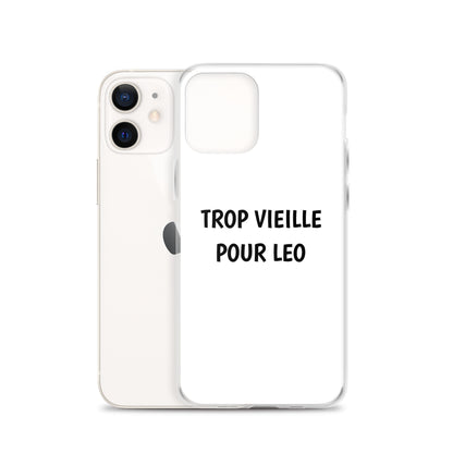 Coque iPhone Trop vieille pour Leo - Sedurro