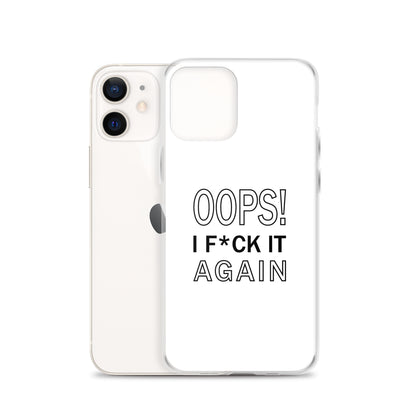 Coque iPhone Oops I f*ck it again - Sedurro
