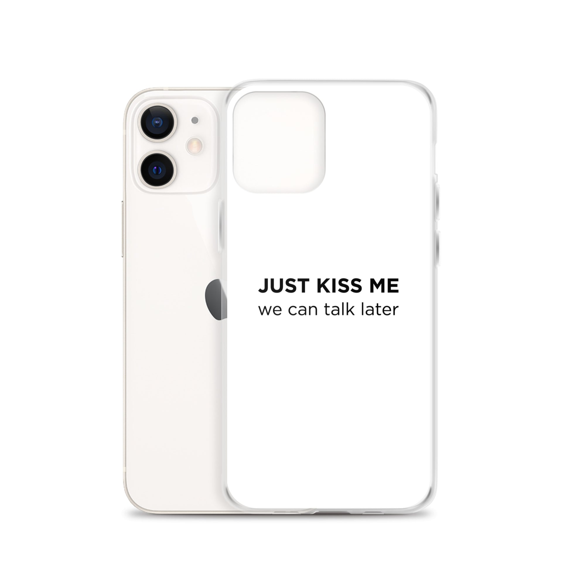 Coque iPhone Just kiss me we can talk later - Sedurro