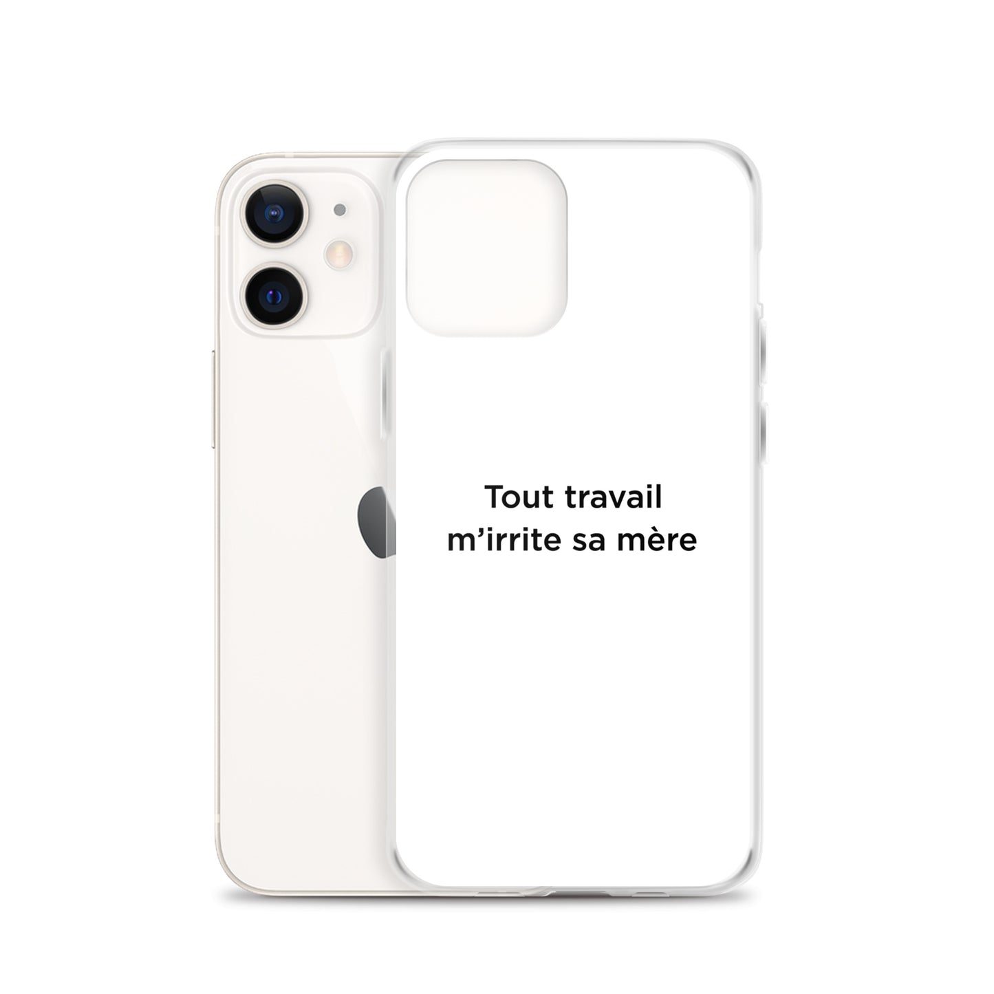 Coque iPhone Tout travail m'irrite sa mère - Sedurro
