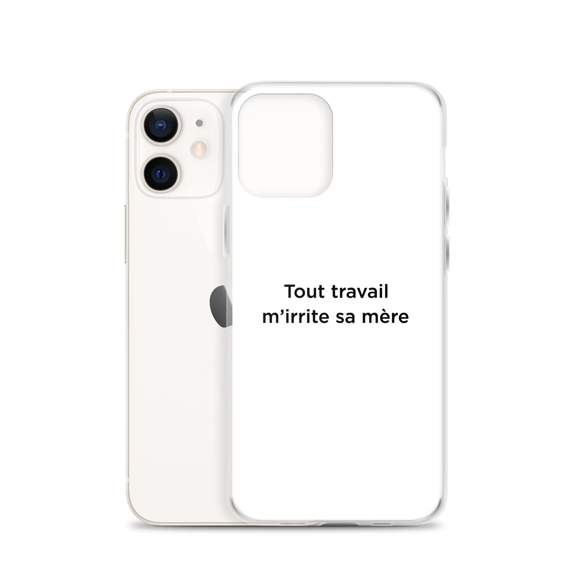 Coque iPhone Tout travail m'irrite sa mère - Sedurro