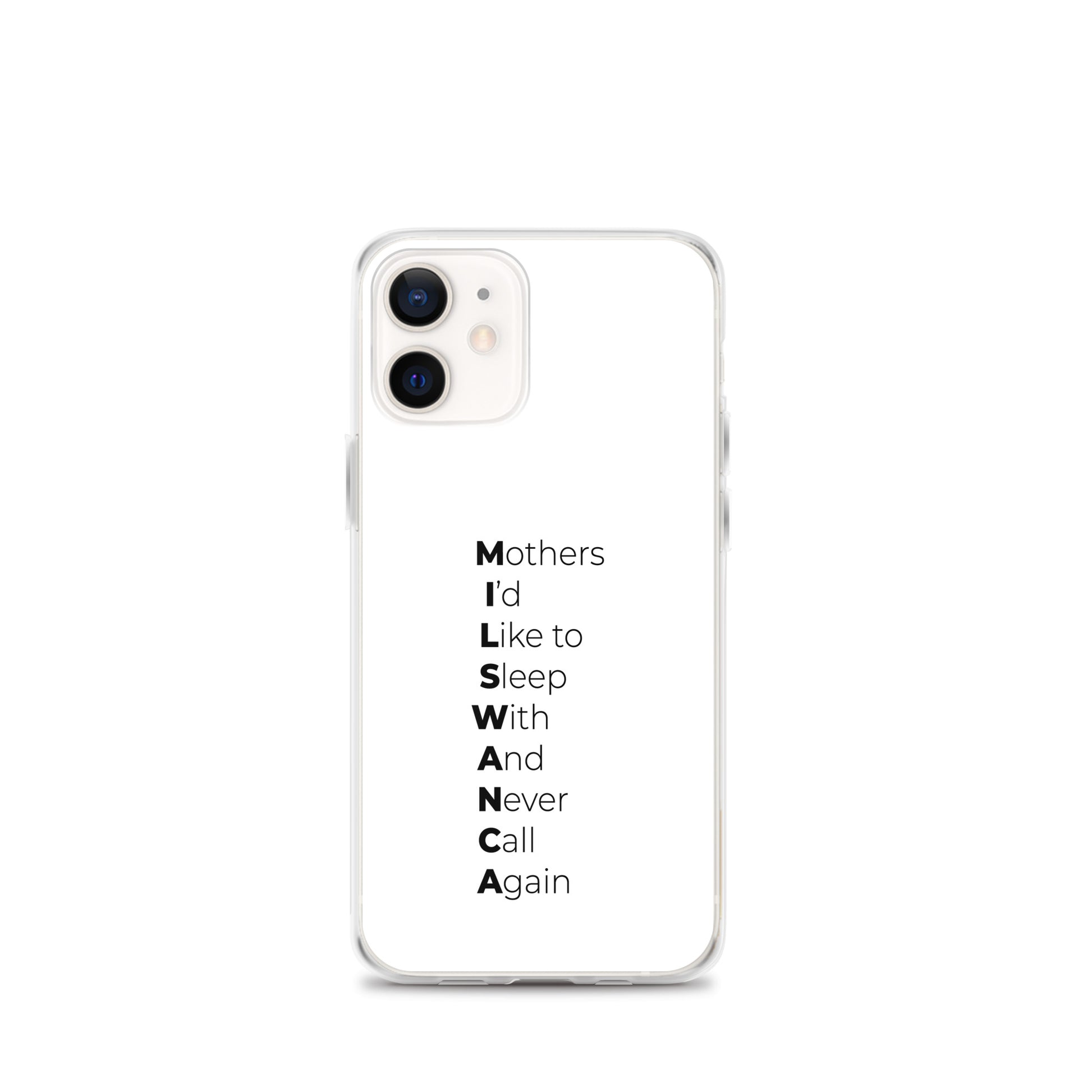 Coque iPhone MILSWANCA Mothers I'd like to sleep with and never call again - Sedurro