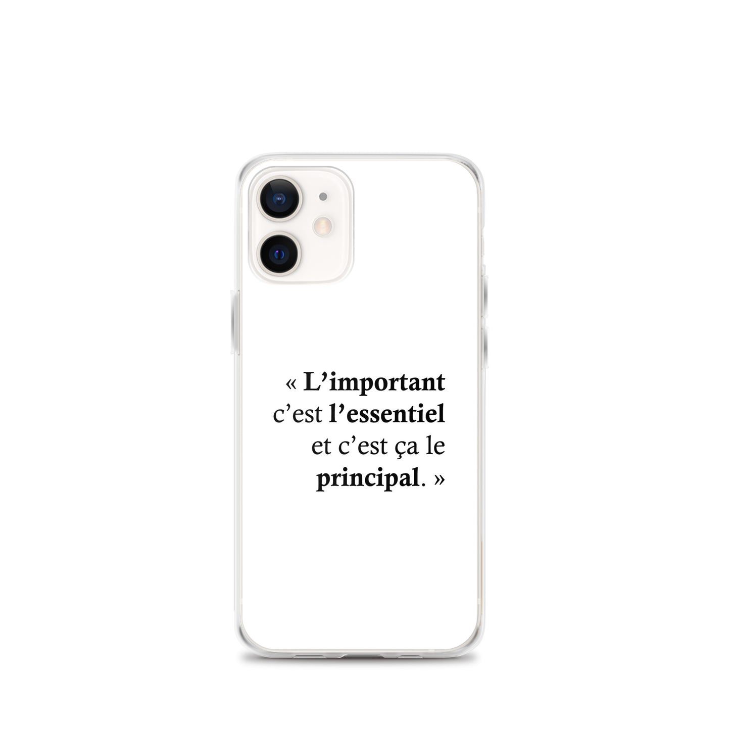 Coque iPhone L’important c’est l’essentiel et c’est ça le principal - Sedurro
