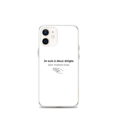 Coque iPhone Je suis à deux doigts d'en mettre trois iPhone 12 mini - Sedurro