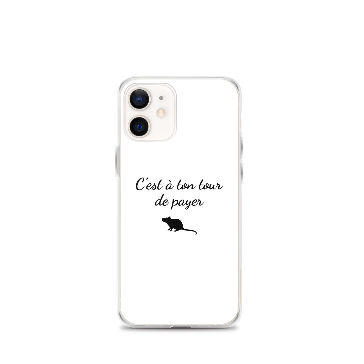 Coque iPhone C'est à ton tour de payer rat iPhone 12 mini - Sedurro