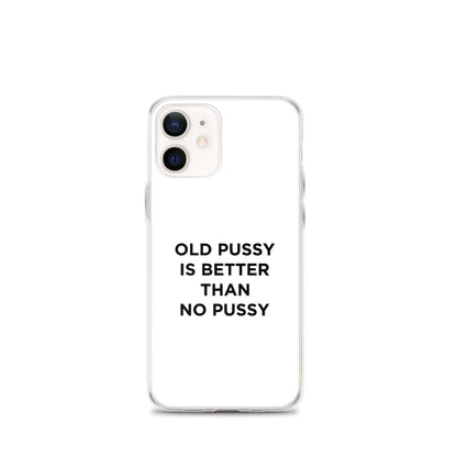 Coque iPhone Old pussy is better than no pussy - Sedurro