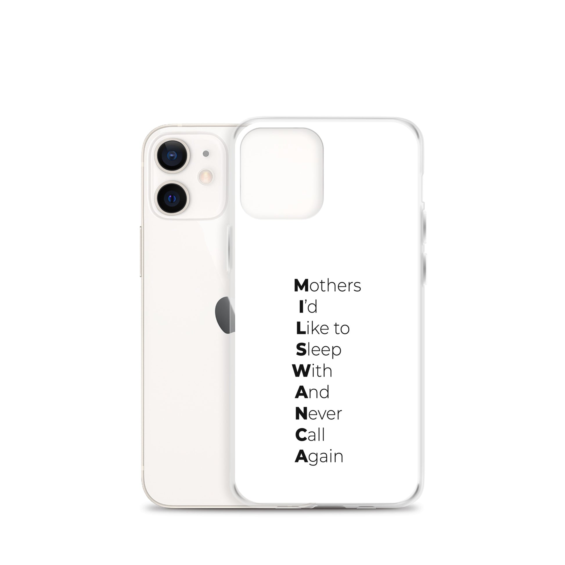 Coque iPhone MILSWANCA Mothers I'd like to sleep with and never call again - Sedurro