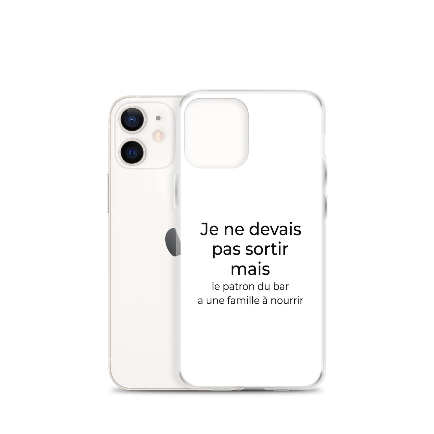 Coque iPhone Je ne devais pas sortir mais le patron du bar a une famille à nourrir - Sedurro