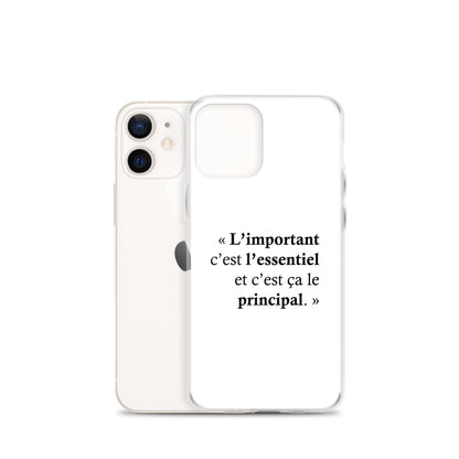 Coque iPhone L’important c’est l’essentiel et c’est ça le principal - Sedurro