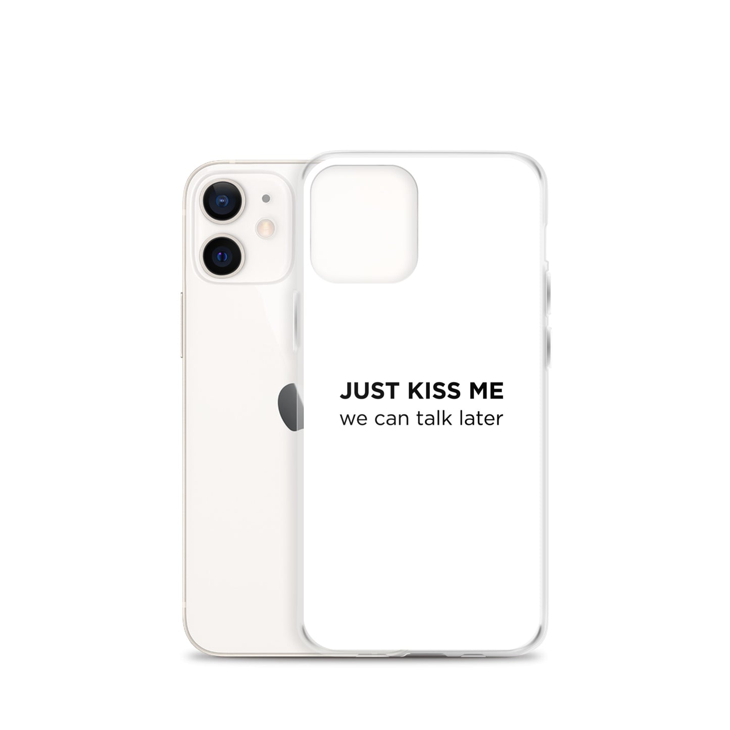 Coque iPhone Just kiss me we can talk later - Sedurro