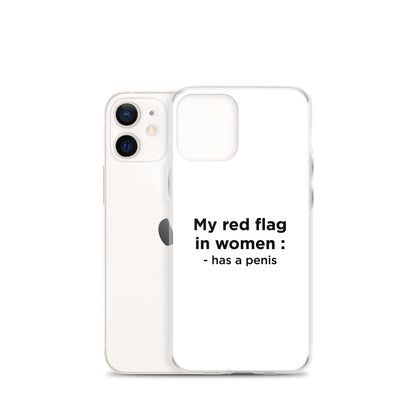 Coque iPhone My red flag in women : has a penis - Sedurro