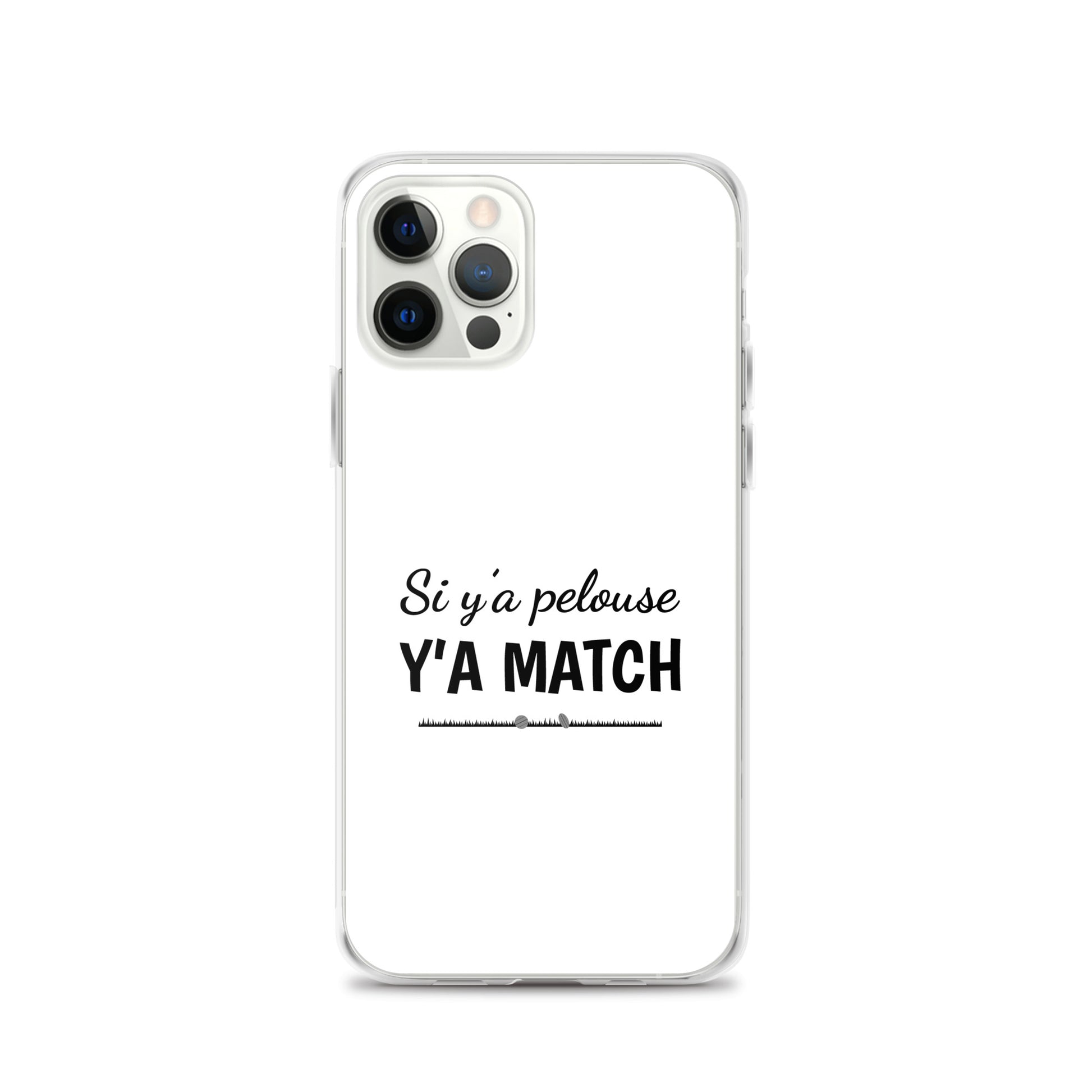 Coque iPhone Si y'a pelouse y'a match - Sedurro