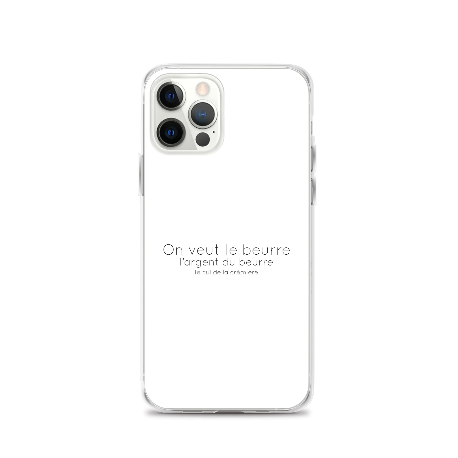 Coque iPhone On veut le beurre l'argent du beurre et le cul de la crémière - Sedurro