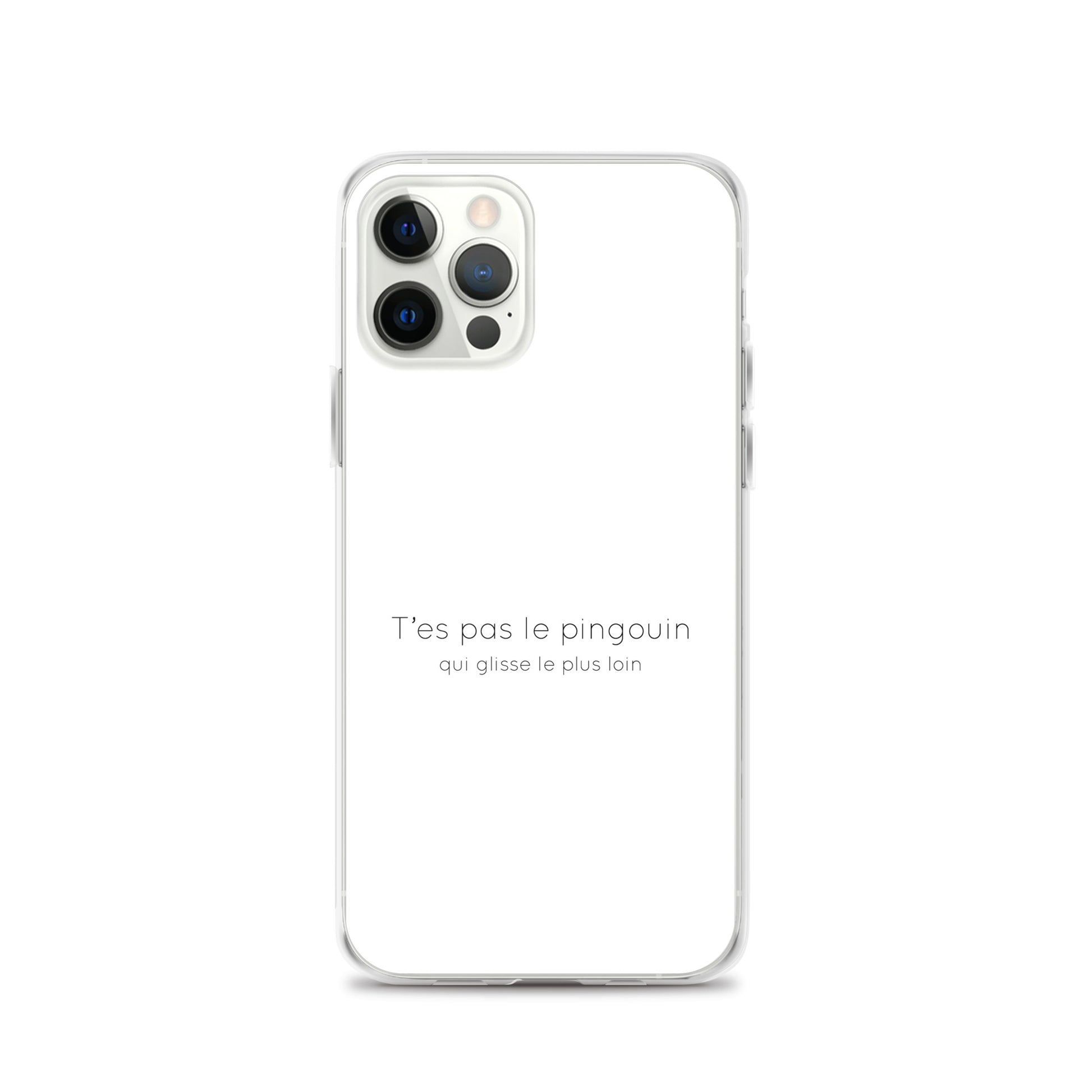 Coque iPhone T'es pas le pingouin qui glisse le plus loin - Sedurro