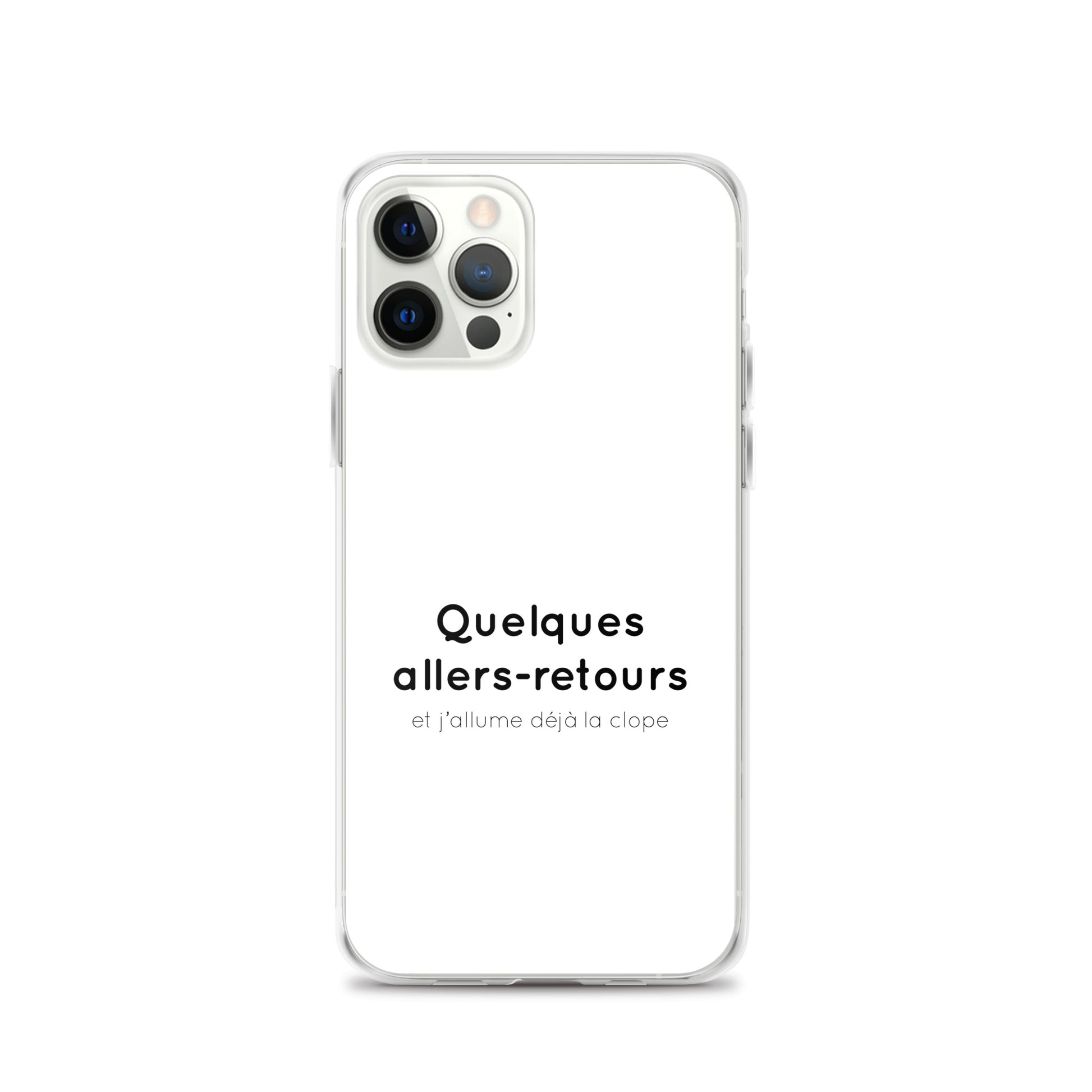 Coque iPhone Quelques allers-retours et j'allume déjà la clope - Sedurro