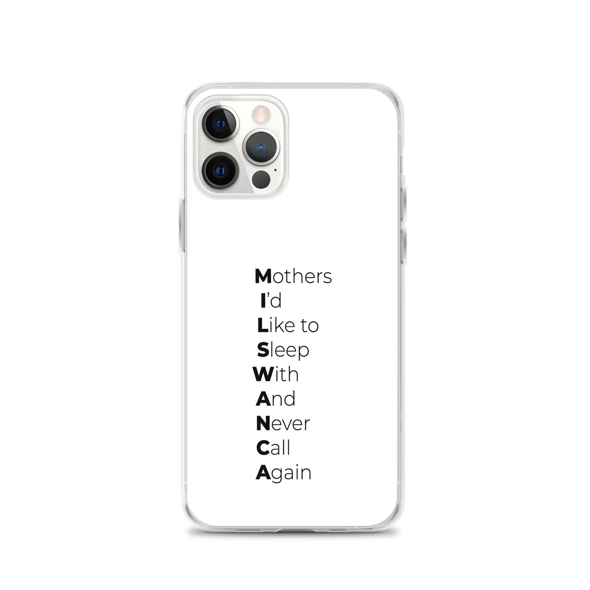 Coque iPhone MILSWANCA Mothers I'd like to sleep with and never call again - Sedurro
