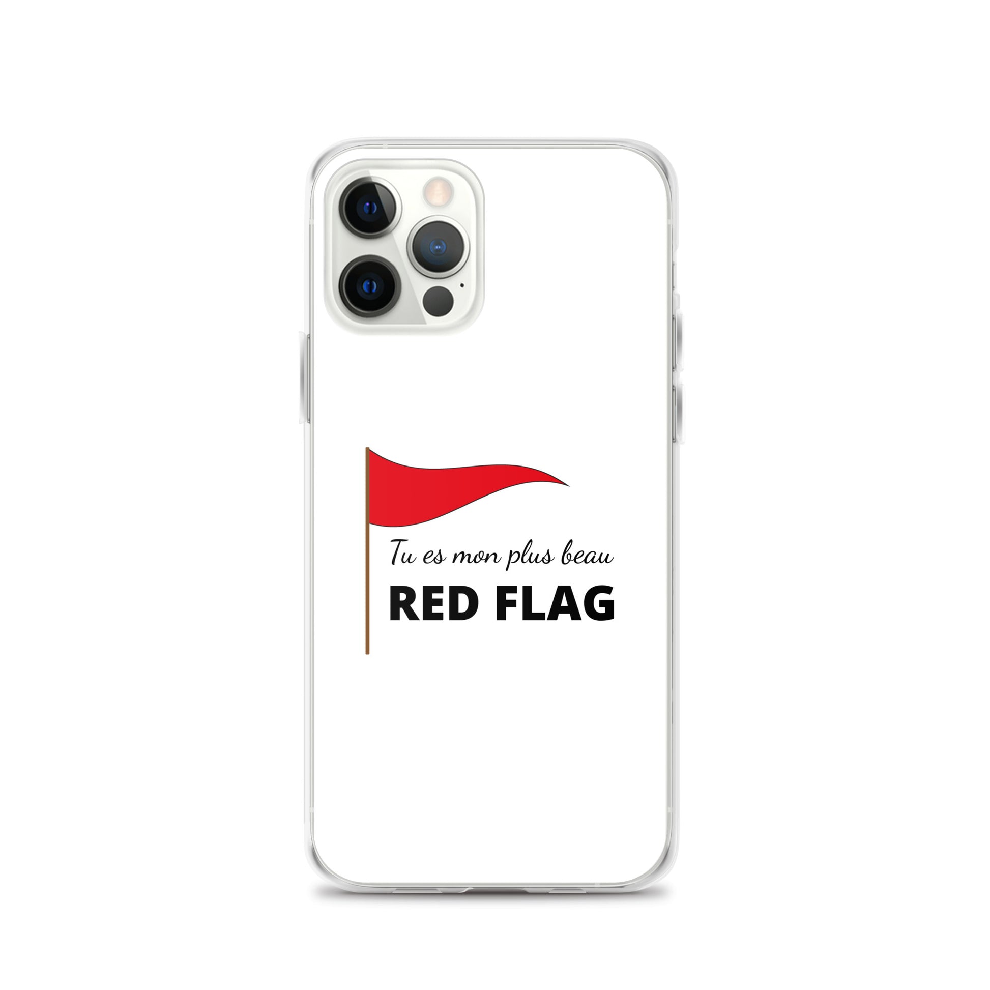 Coque iPhone Tu es mon plus beau red flag iPhone 12 Pro - Sedurro