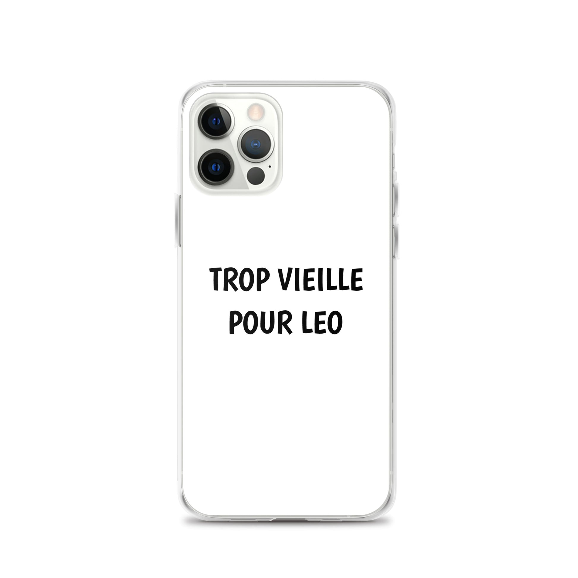 Coque iPhone Trop vieille pour Leo iPhone 12 Pro - Sedurro