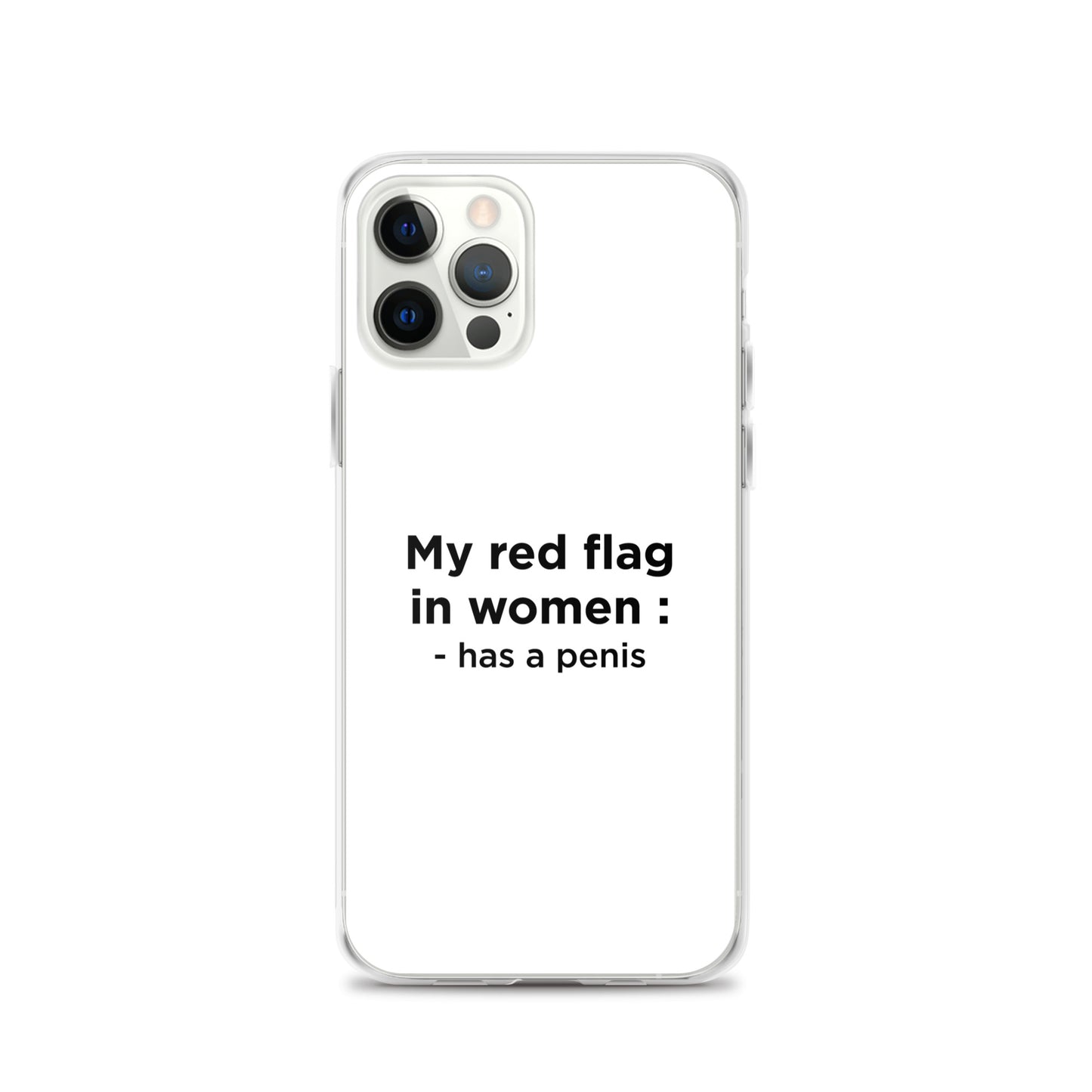 Coque iPhone My red flag in women : has a penis - Sedurro