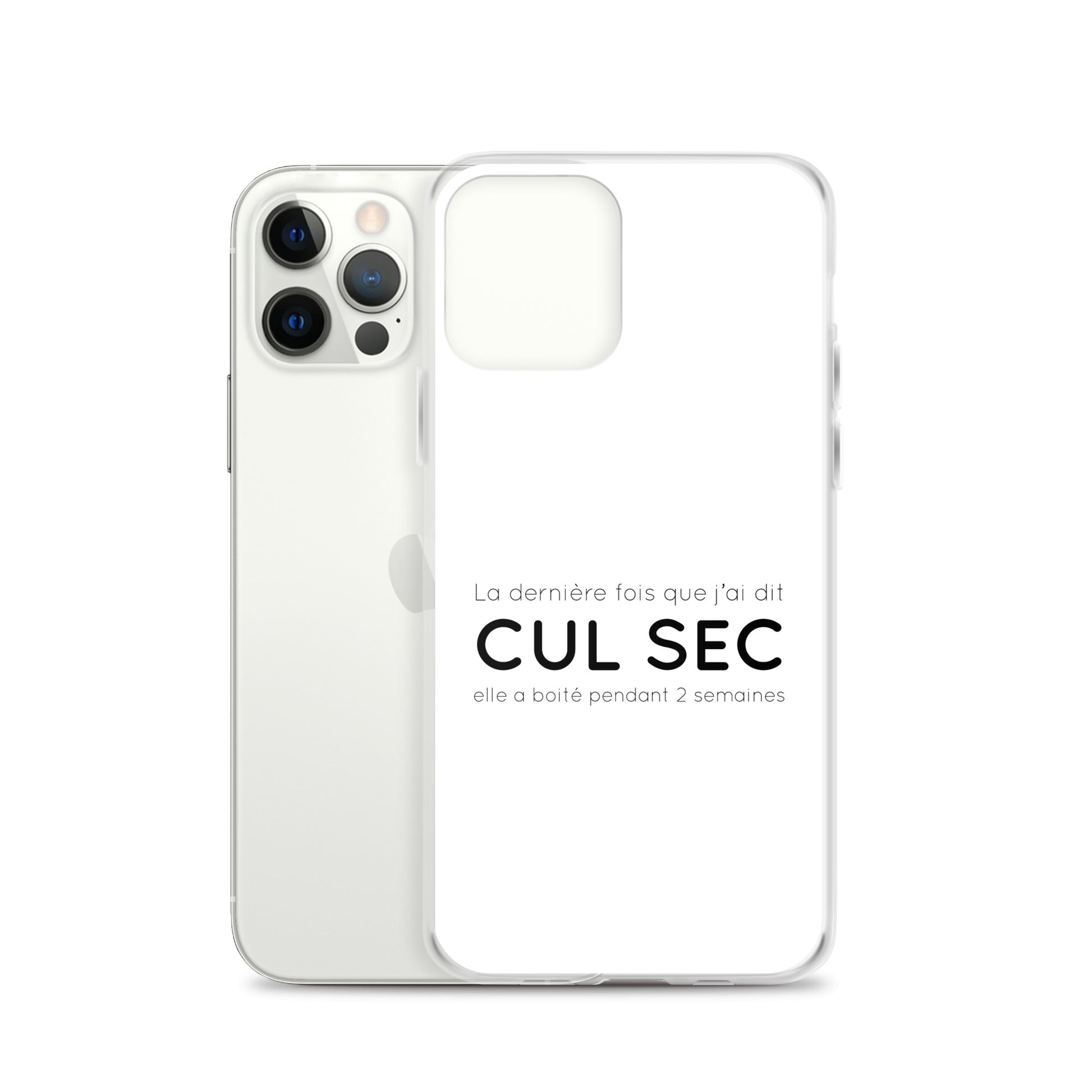 Coque iPhone La dernière fois que j'ai dit cul sec elle a boité pendant 2 semaines iPhone 12 Pro - Sedurro