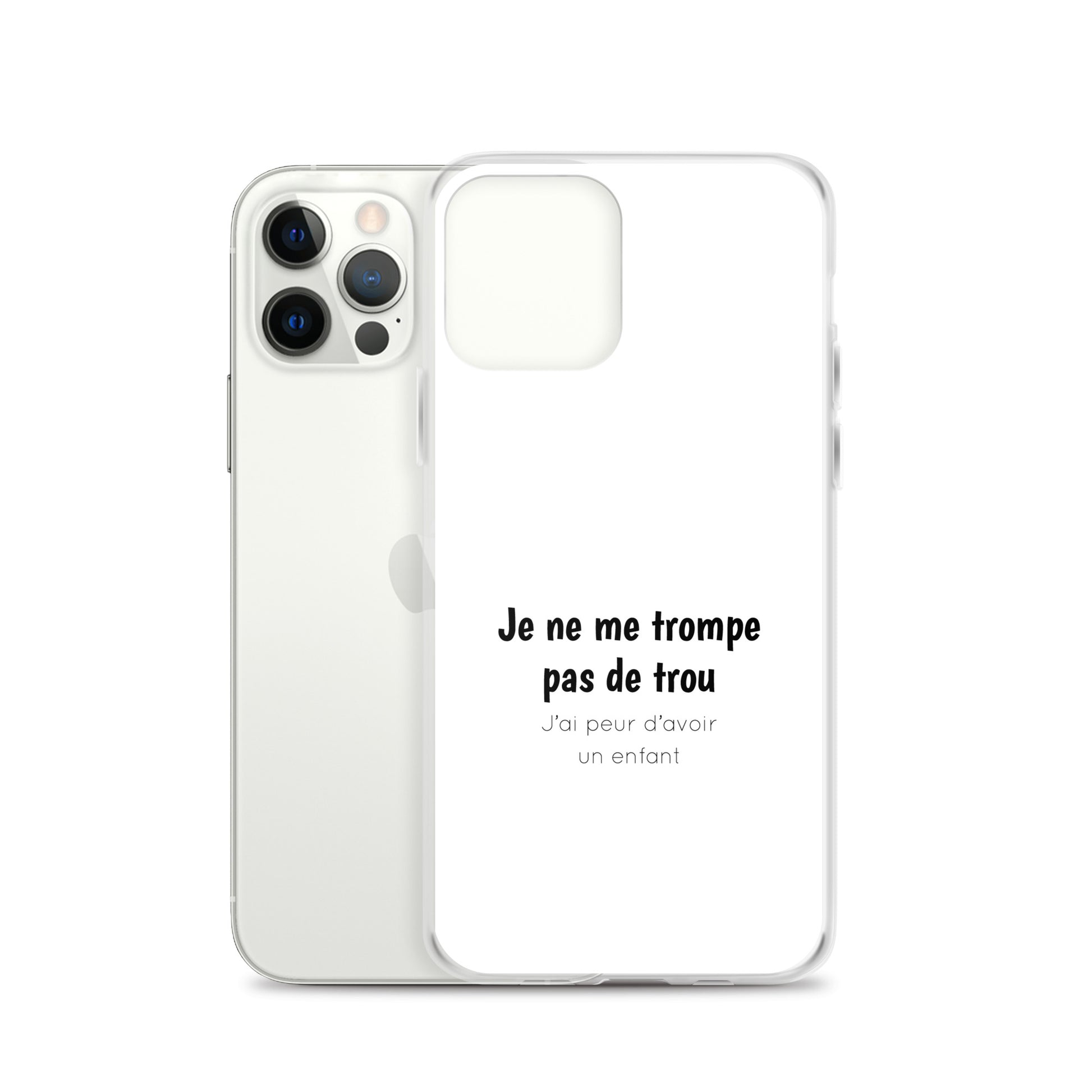 Coque iPhone Je ne me trompe pas de trou j'ai peur d'avoir un enfant iPhone 12 Pro - Sedurro