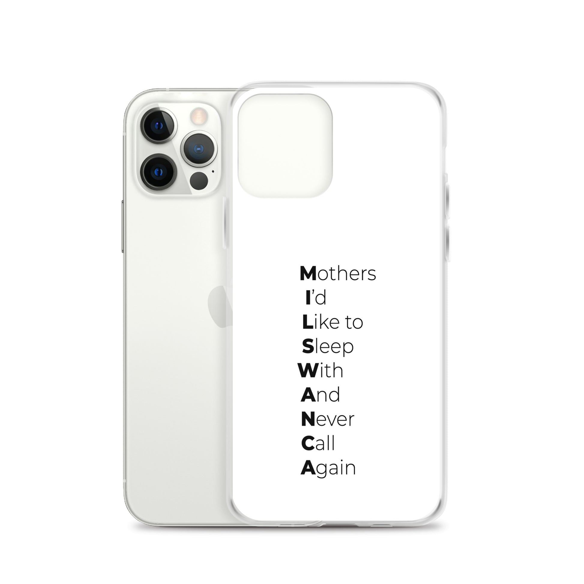 Coque iPhone MILSWANCA Mothers I'd like to sleep with and never call again - Sedurro