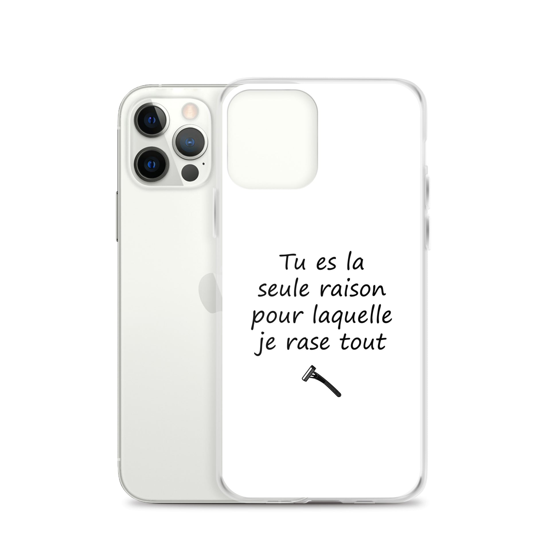 Coque iPhone Tu es la seule raison pour laquelle je rase tout - Sedurro