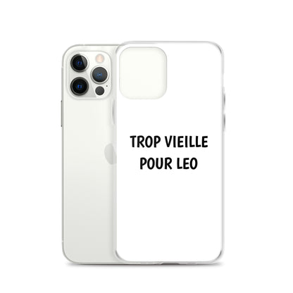 Coque iPhone Trop vieille pour Leo - Sedurro