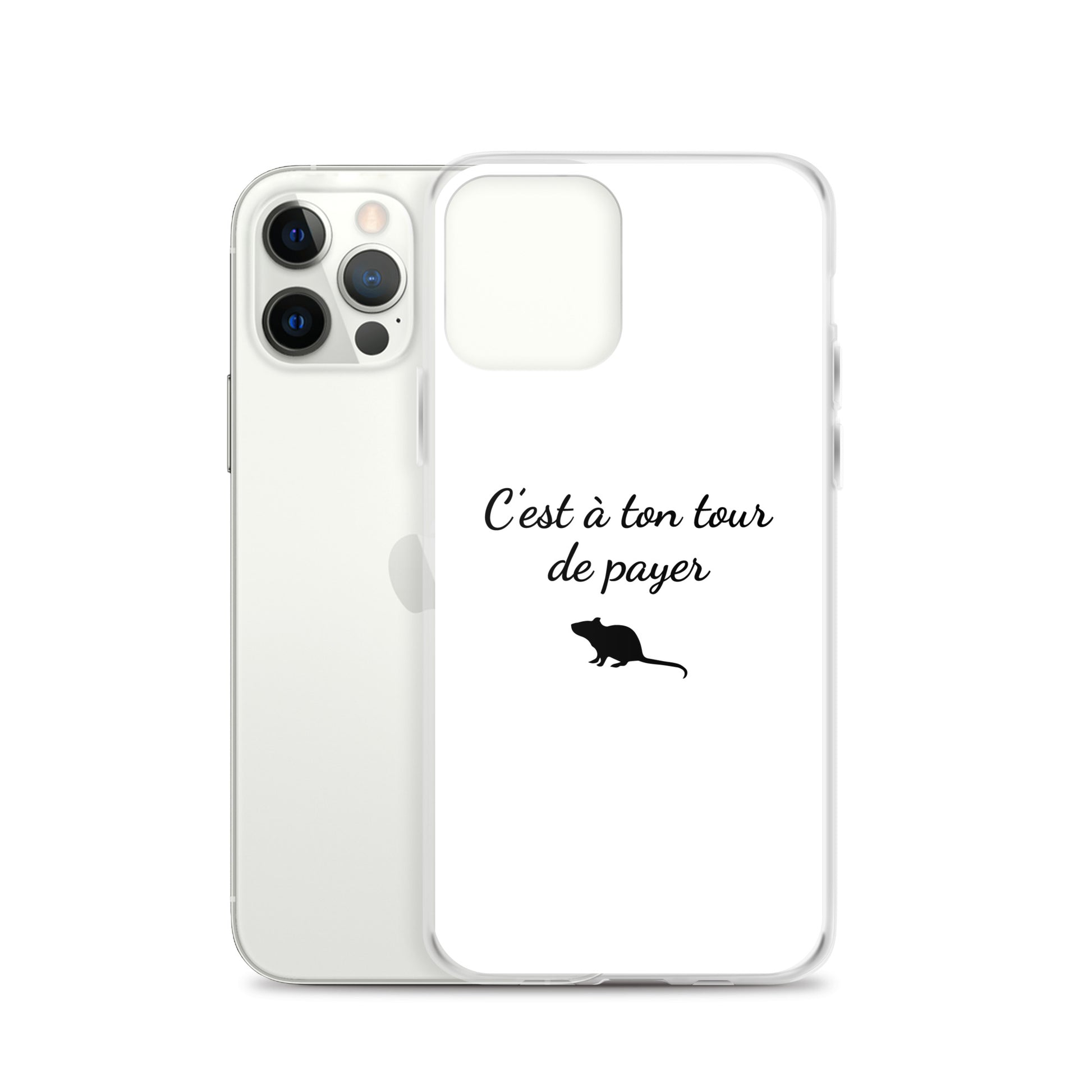 Coque iPhone C'est à ton tour de payer rat - Sedurro