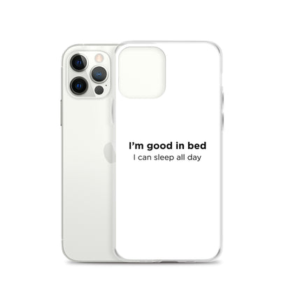 Coque iPhone I'm good in bed I can sleep all day - Sedurro