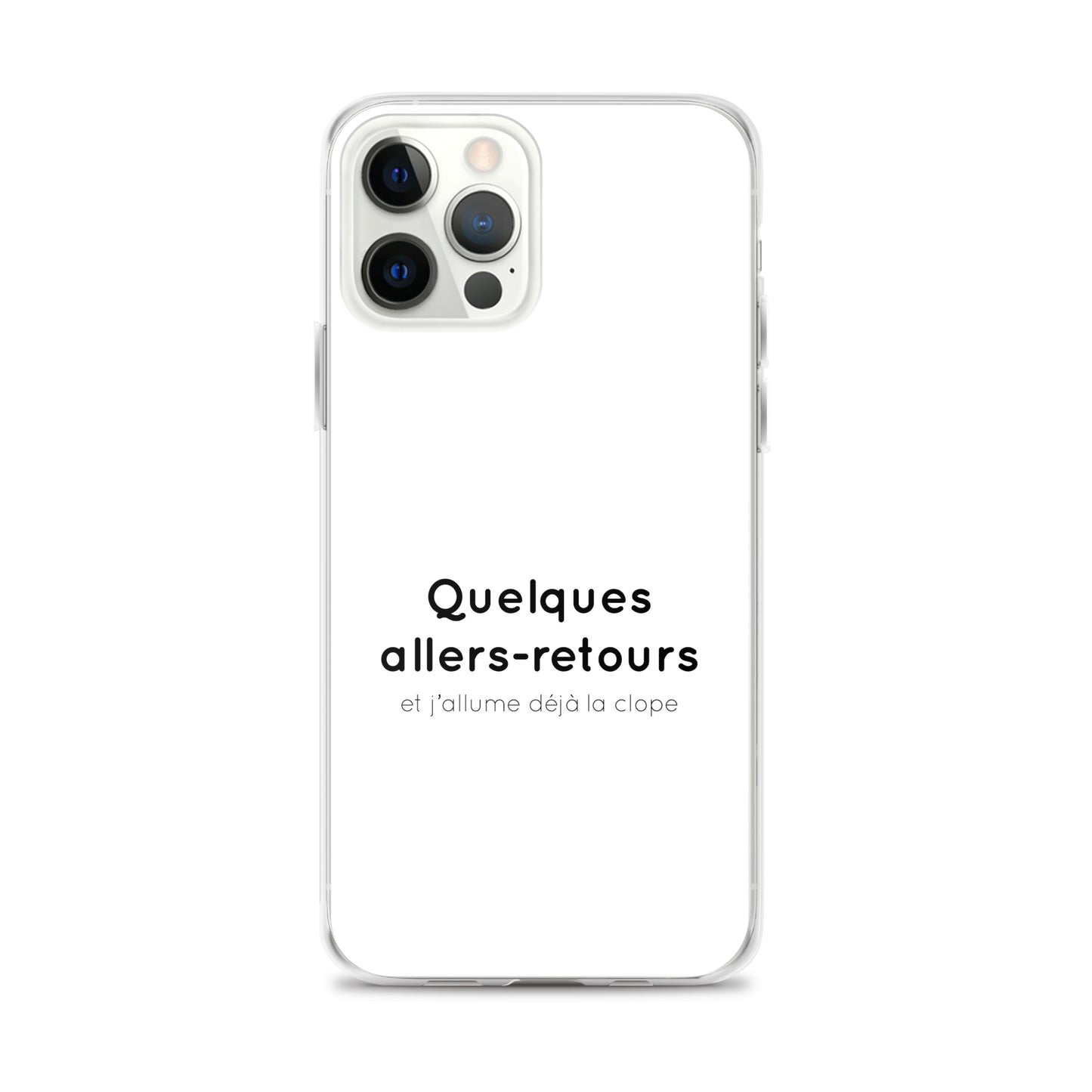 Coque iPhone Quelques allers-retours et j'allume déjà la clope - Sedurro