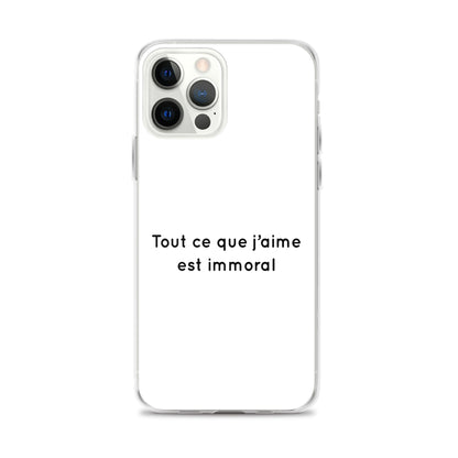 Coque iPhone Tout ce que j'aime est immoral - Sedurro