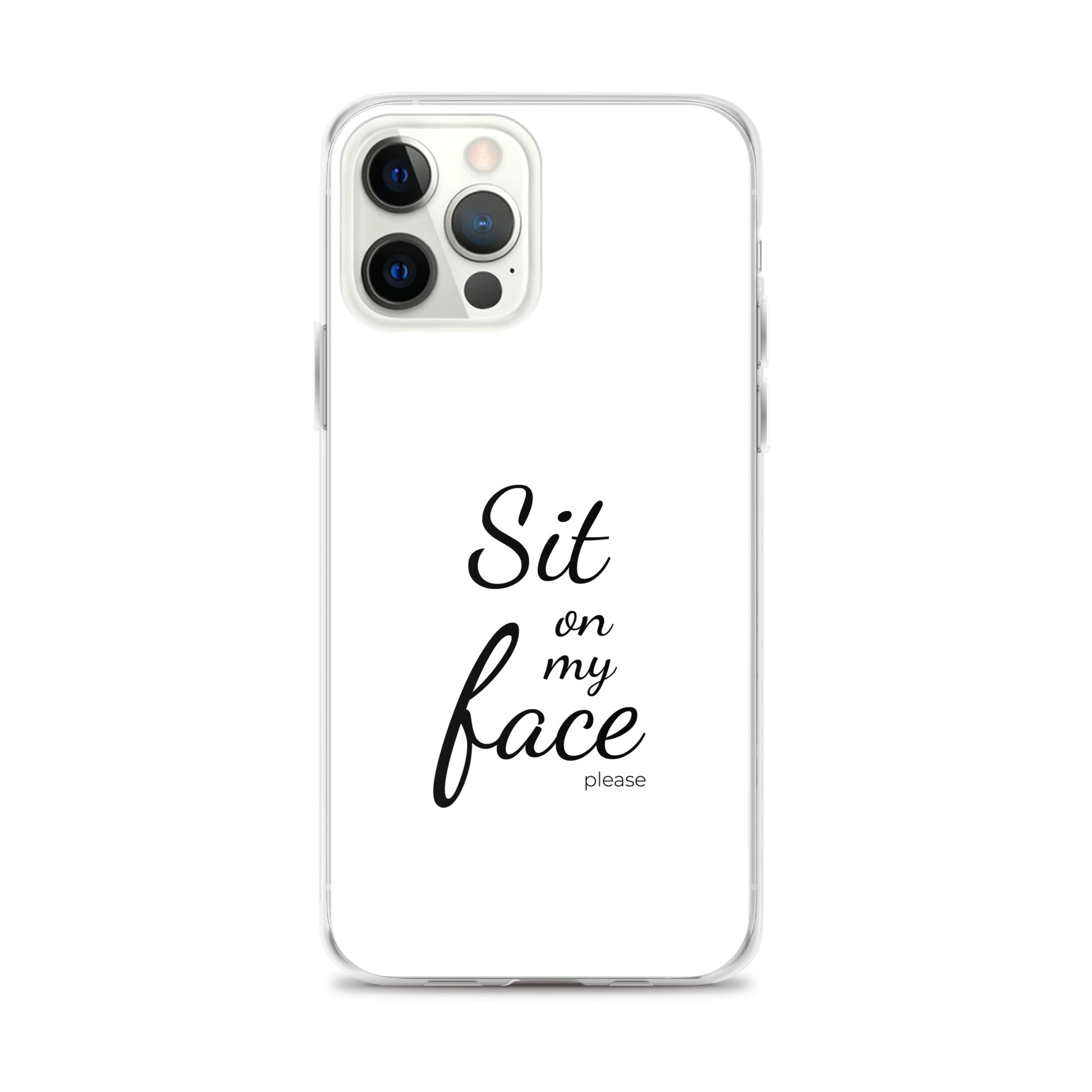 Coque iPhone Sit on my face please iPhone 12 Pro Max - Sedurro