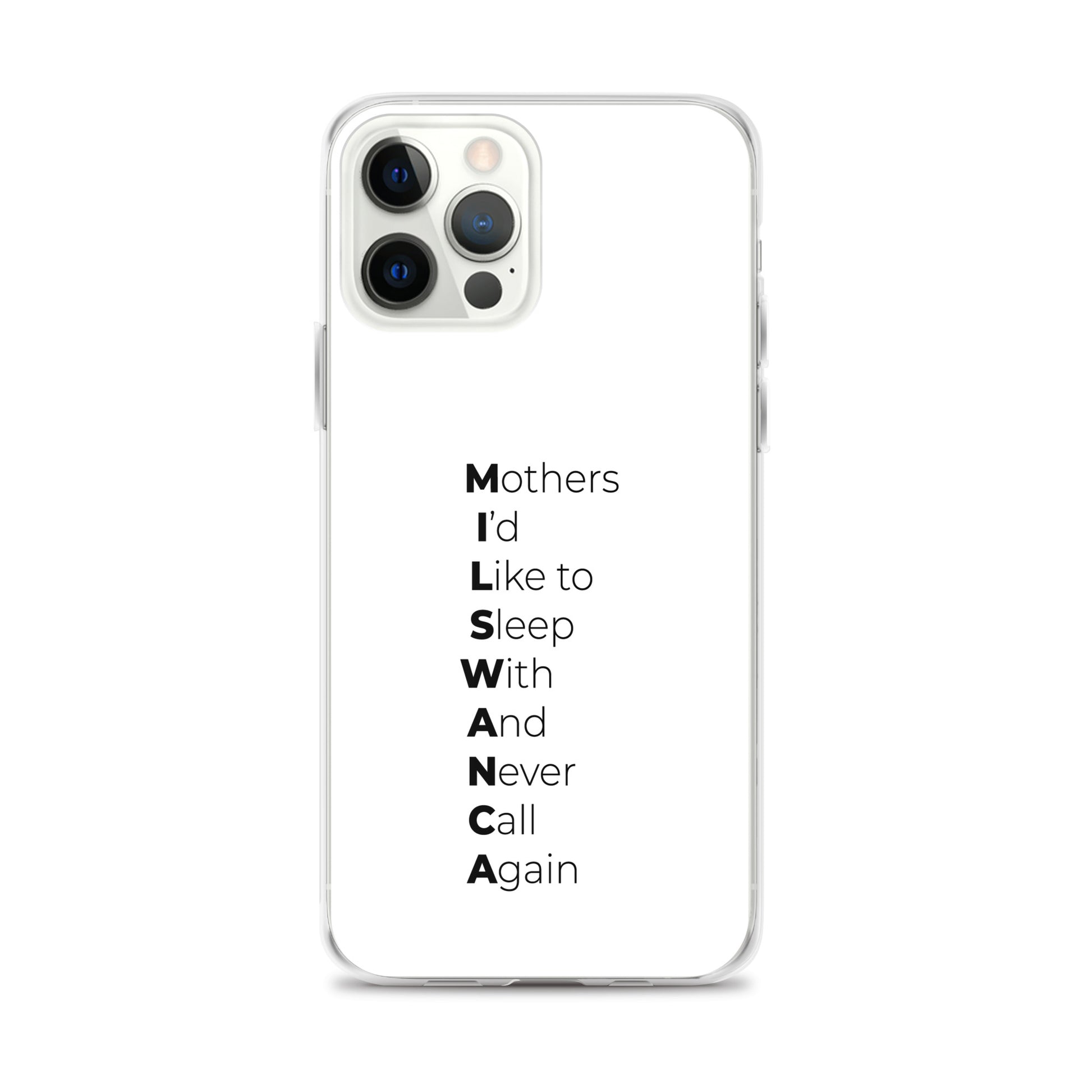 Coque iPhone MILSWANCA Mothers I'd like to sleep with and never call again - Sedurro