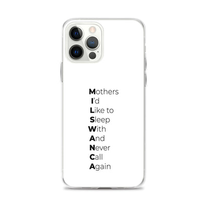 Coque iPhone MILSWANCA Mothers I'd like to sleep with and never call again - Sedurro