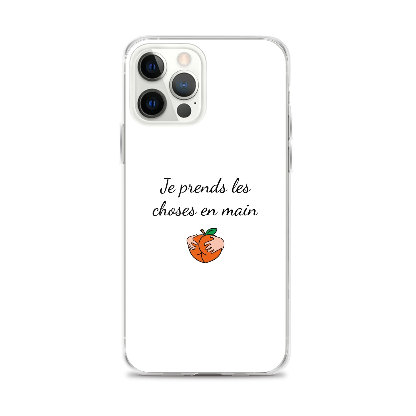 Coque iPhone Je prends les choses en main iPhone 12 Pro Max - Sedurro