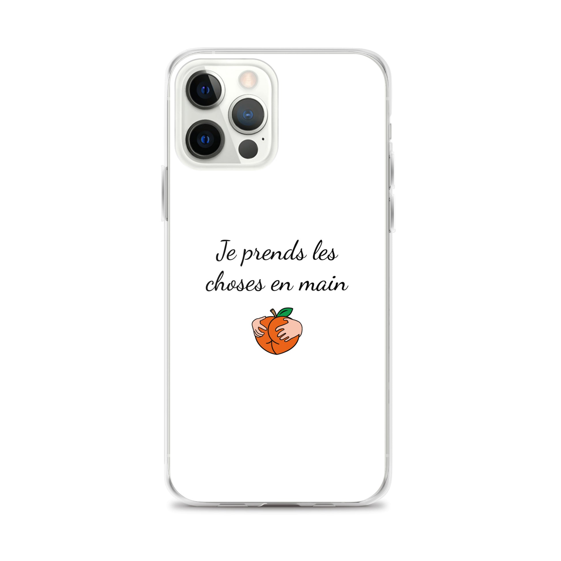 Coque iPhone Je prends les choses en main iPhone 12 Pro Max - Sedurro