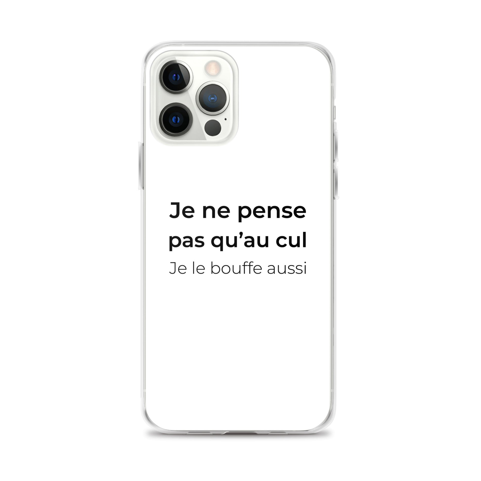 Coque iPhone Je ne pense pas qu'au cul je le bouffe aussi iPhone 12 Pro Max - Sedurro