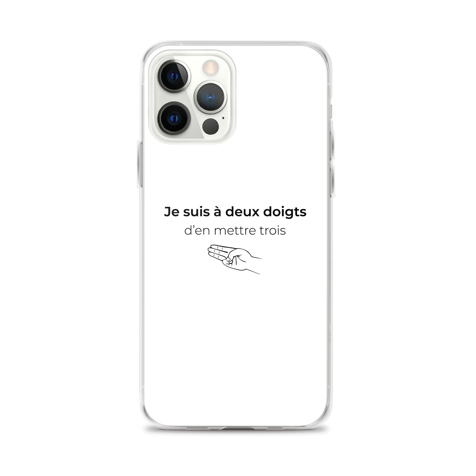 Coque iPhone Je suis à deux doigts d'en mettre trois iPhone 12 Pro Max - Sedurro