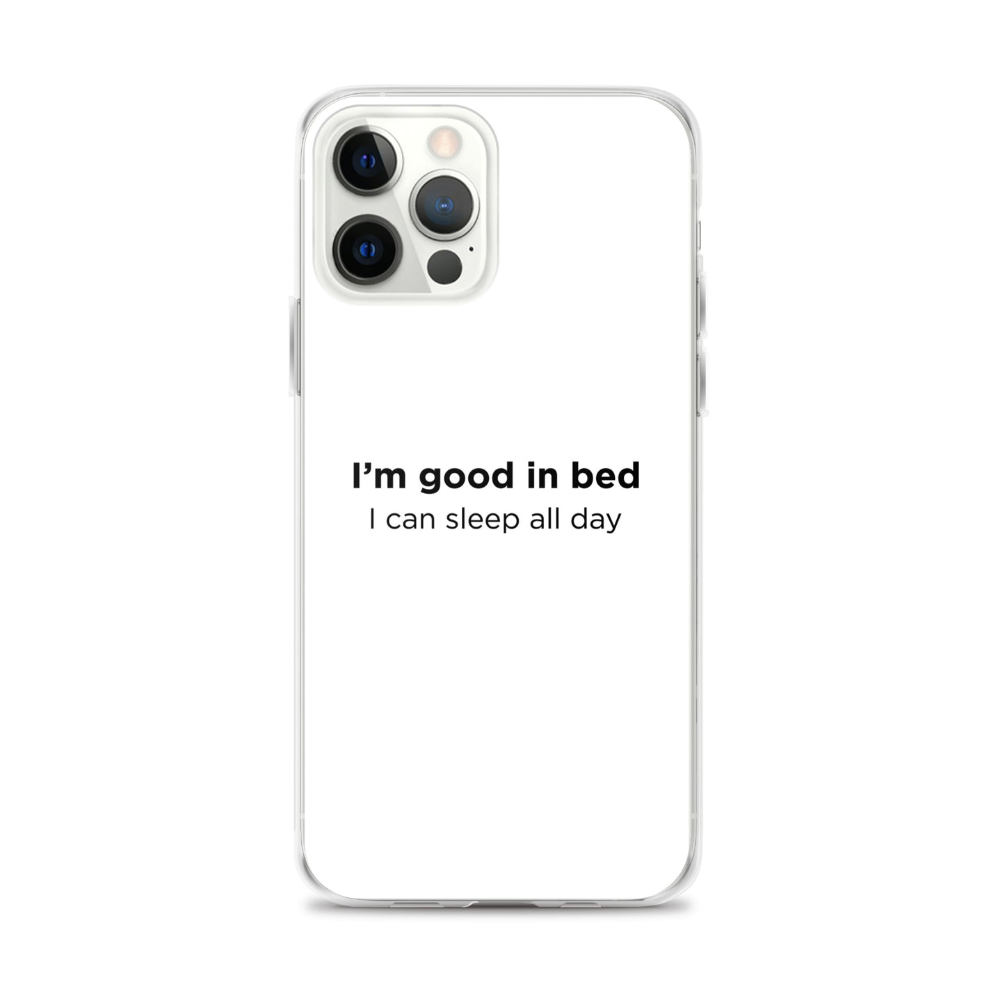 Coque iPhone I'm good in bed I can sleep all day - Sedurro