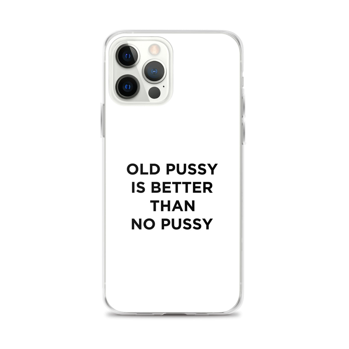 Coque iPhone Old pussy is better than no pussy - Sedurro