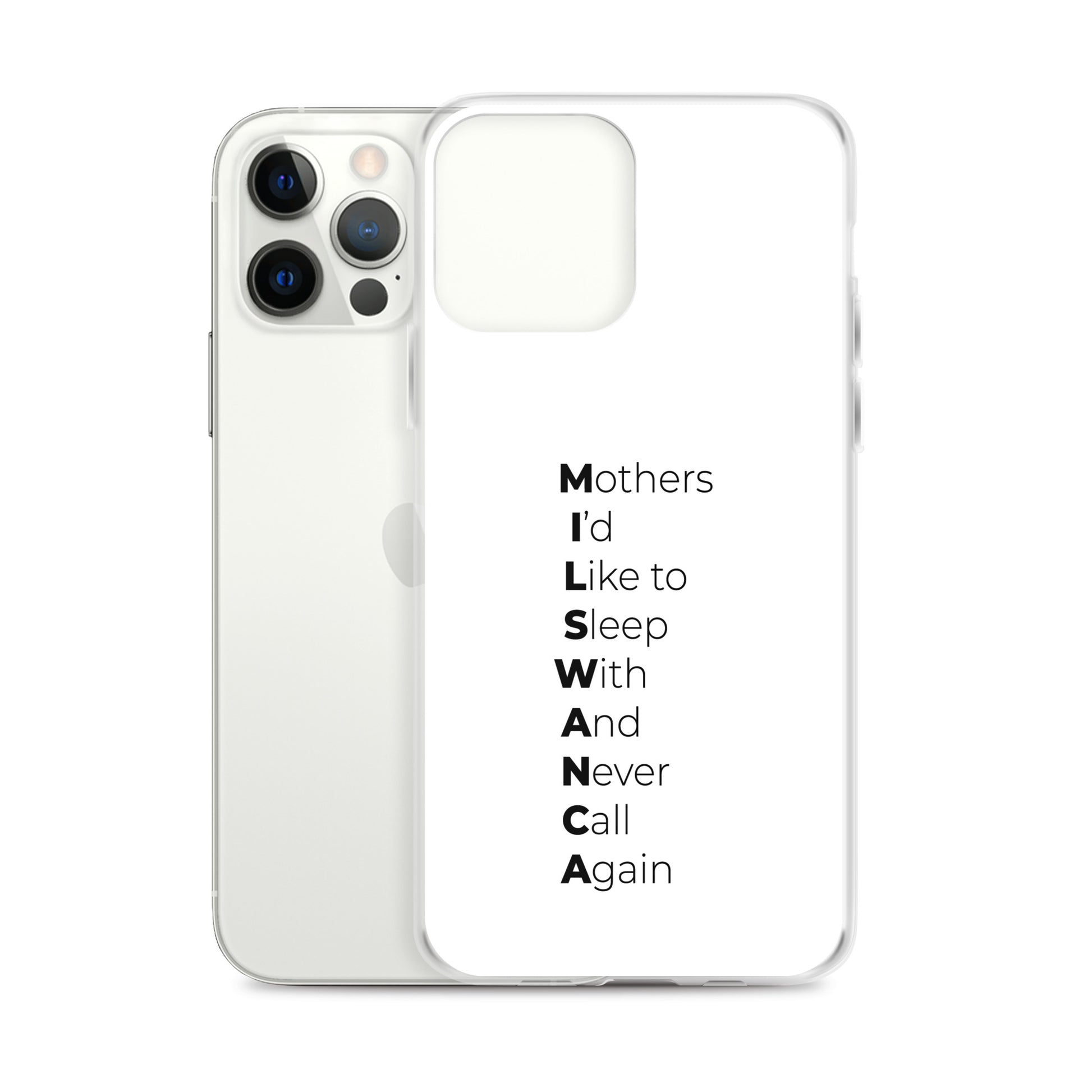 Coque iPhone MILSWANCA Mothers I'd like to sleep with and never call again - Sedurro