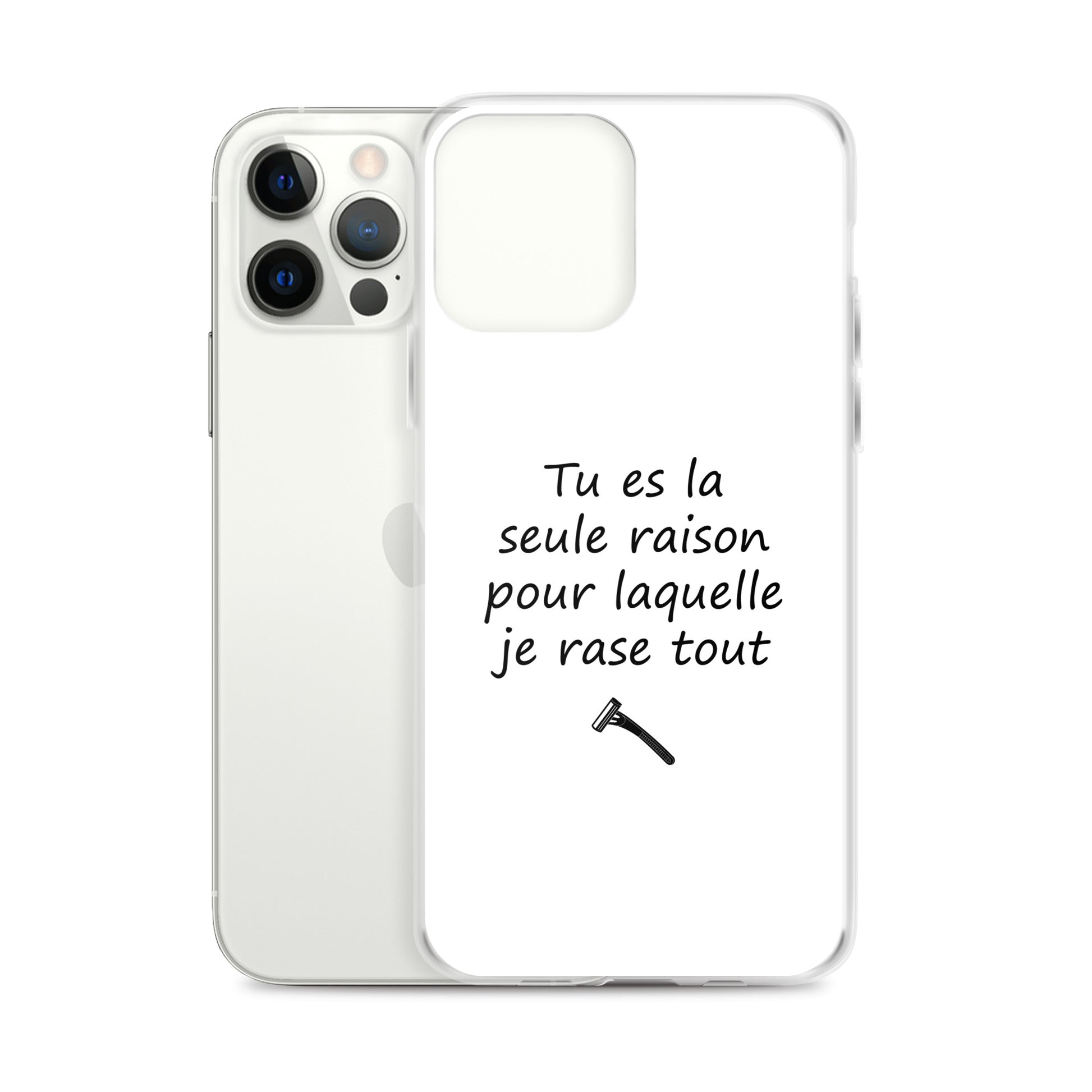 Coque iPhone Tu es la seule raison pour laquelle je rase tout - Sedurro