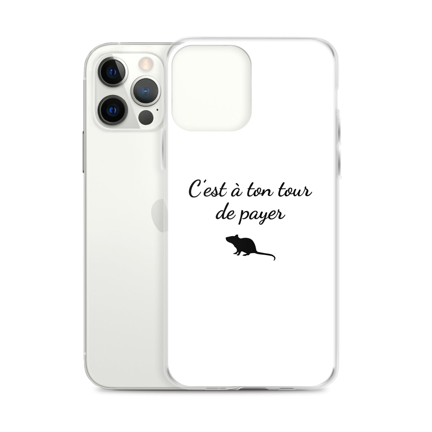 Coque iPhone C'est à ton tour de payer rat - Sedurro
