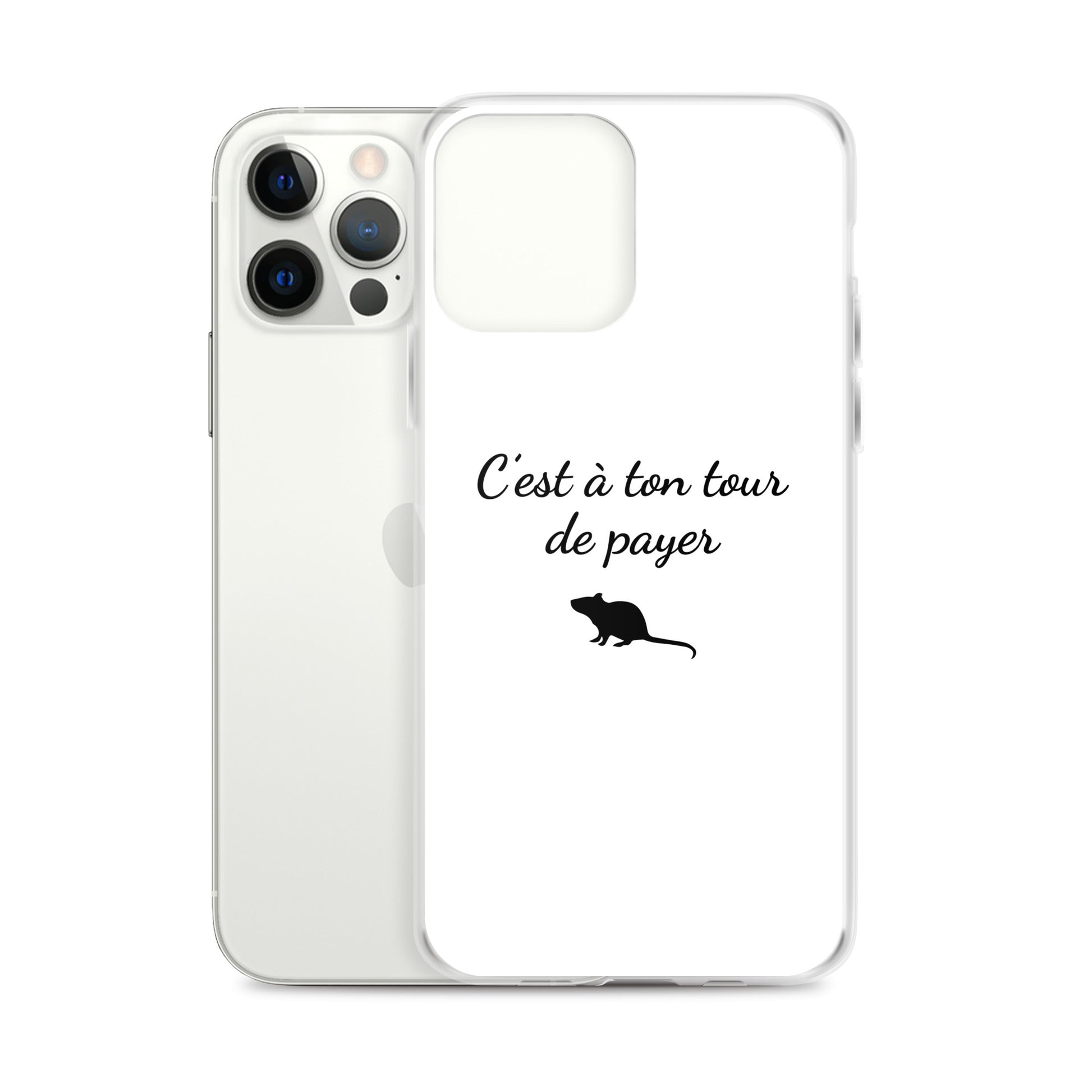 Coque iPhone C'est à ton tour de payer rat - Sedurro