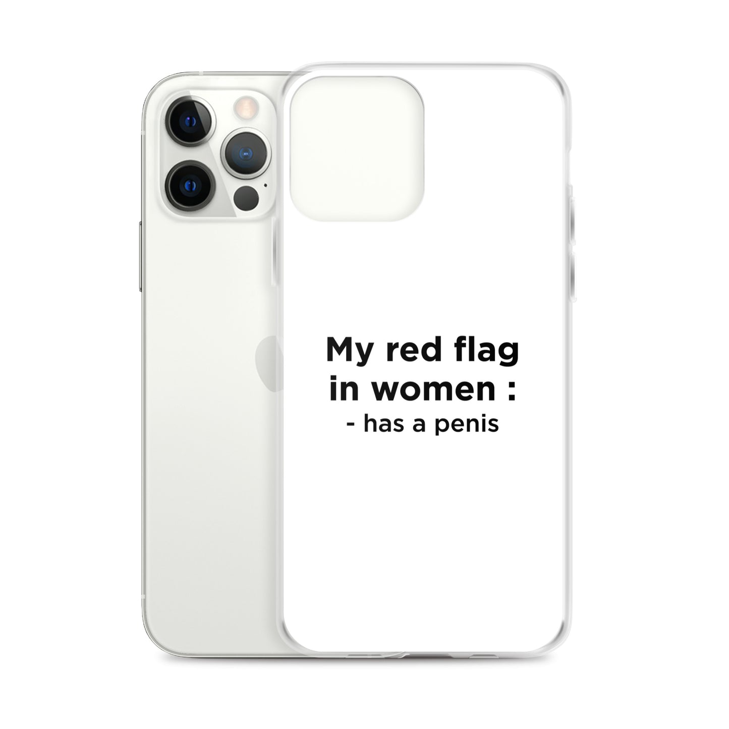 Coque iPhone My red flag in women : has a penis - Sedurro