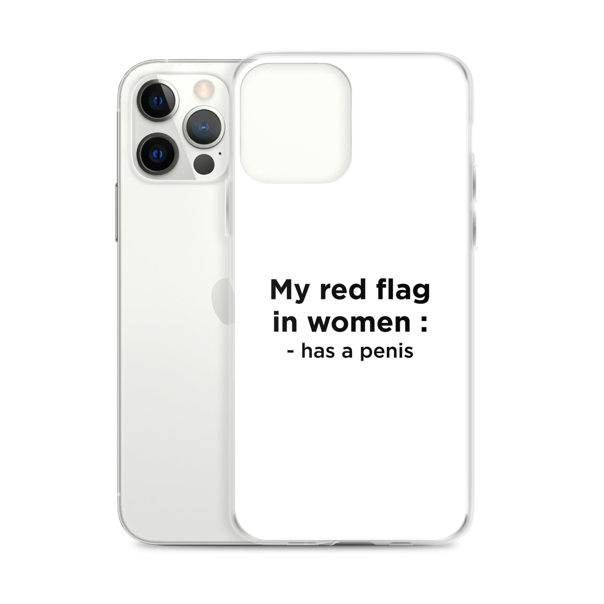 Coque iPhone My red flag in women : has a penis - Sedurro